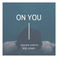On You (feat. BCE Lenny) - Single - Cousin Curtis
