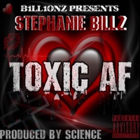 TOXIC AF (feat. Prod by Science & Feat. The Khoir) - Single - Stephanie Billz