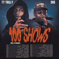 100 Shows (feat. Sns) - Single - Ty Trilly