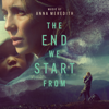 The End We Start From (Original Motion Picture Soundtrack) - Anna Meredith