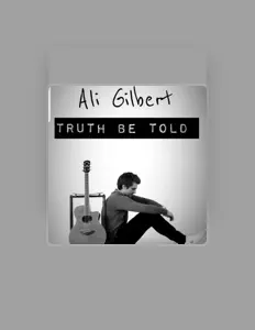 收听 Ali Gilbert、观看音乐视频、阅读小传、查看巡演日期等 ！