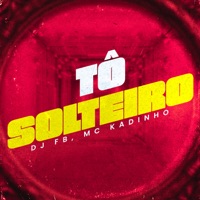 Tô Solteiro - Single - DJ FB & MC Kadinho