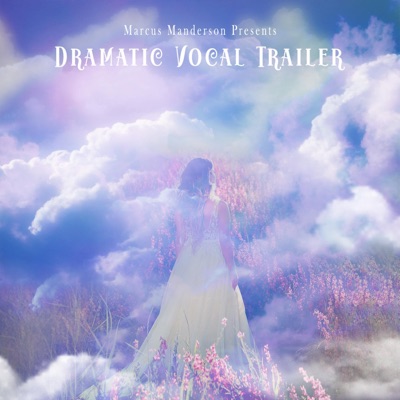 Marcus Manderson Presents: Dramatic Vocal Trailer - EP