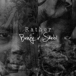 Rather (feat. Shebi) Benzy Wahala
