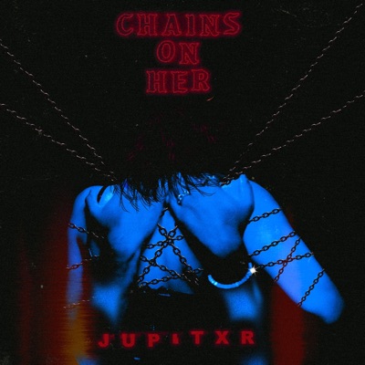 Chains On Her - Single