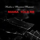 Mama Told Me feat Moo Moo Majazzi Single