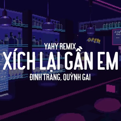 Xích Lại Gần Em (YAHY Remix) - Single