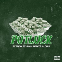 Potluck (feat. Shah Infinite & Louis.) - Single - Ty Thom
