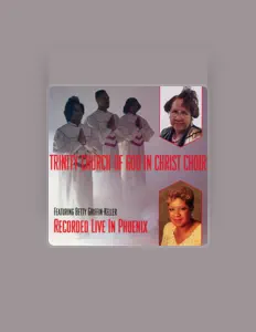 Ouça Trinity Church Of God In Christ Choir, assista a videoclipes, leia a biografia, veja as datas das turnês e mais!