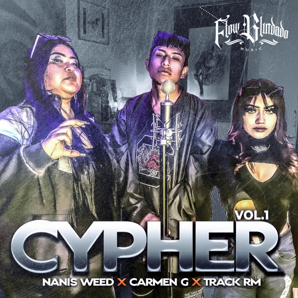 CYPHER (feat. Carmen Garcia & Nanis Weed)