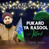 Pukaro Ya Rasool Allah - Faraz Attari