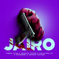 Jairo (feat. Imperio Record & Chosen Rd) — Braulio Fogon, Verbo Flow & Gatillero 23