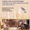 The 38 Letters from J.D. Rockefeller to his son - J. D. Rockefeller