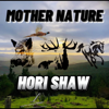 Mother Nature - Hori shaw