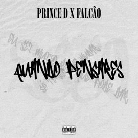 Quando Pensares (feat. Falcão) Prince D