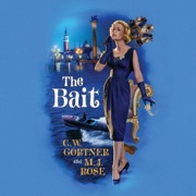 The Bait: The Leopard Series, Book 2 (Unabridged) - C. W. Gortner & M. J. Rose