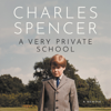 A Very Private School - Charles Spencer