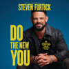 Do the New You - Steven Furtick