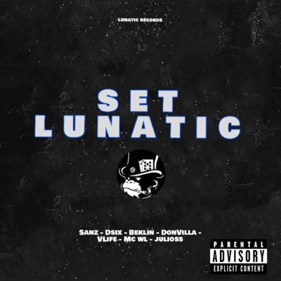Set Lunatic (feat. Sanz, Dsix, Beklin, DonVilla, Vlife, MC WL & JulioSS) - Single