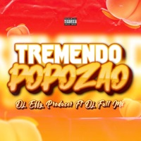Tremendo Popozao (feat. Dj Effy) - Single - Dj Full Mx