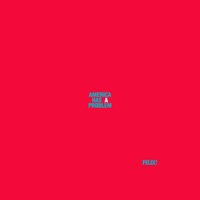 America Has a Problem (Freestyle) - Single - FELIX!