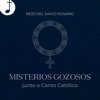 Rezo del Santo Rosario  Misterios Gozosos (Lunes y Sábado) - EP - Canto Católico