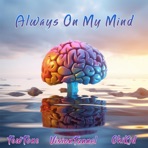 Always On My Mind (feat. TewTone & VisionTunnel) - Single