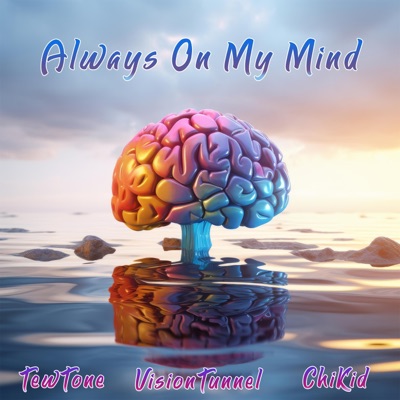 Always On My Mind (feat. TewTone & VisionTunnel) - Single
