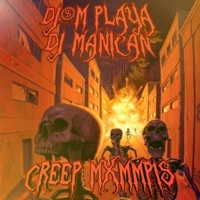 Creep Mxmmpis - Single - DJ MANICAN