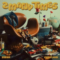 2MANYTIMES - Single - CODY JON, Taka Perry & SIRUP