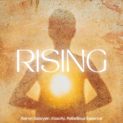 Rising (feat. Xzactly & Rebellious Essence) - Single