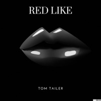 Red Like - Single - Tom Tailer