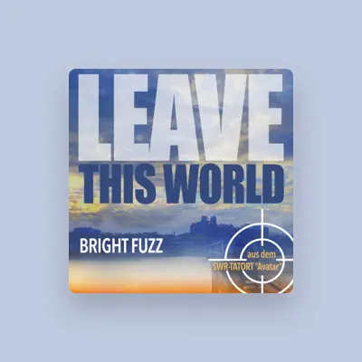 Listen to Bright Fuzz, watch music videos, read bio, see tour dates & more!