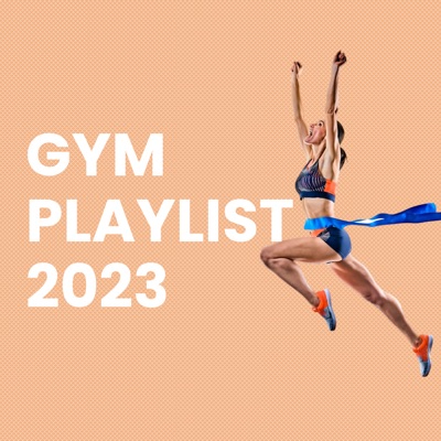 Gym Playlist 2023