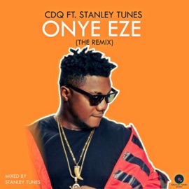 Onye Eze (CDQ Refix) Stanley Tunes