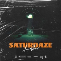 Saturdaze - Single - Lowkea, OUTTATUNE & SaddiqyTheNyeGuy