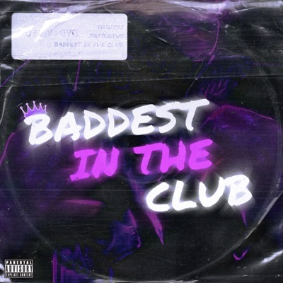 Baddest In the Club (feat. Jayylotus) - Single