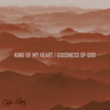 King of My Heart / Goodness of God - Caleb and Kelsey