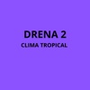 DRENA 2 (CLIMA TROPICAL) [feat. Dr Mendel] - Single