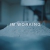 I'm Working (feat. SC MONEY) - Single