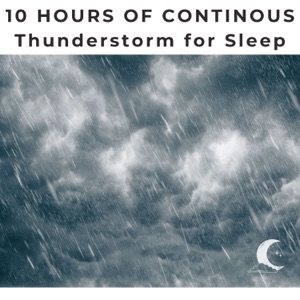 Thunderstorms for Sleep 10 Hours Continuous