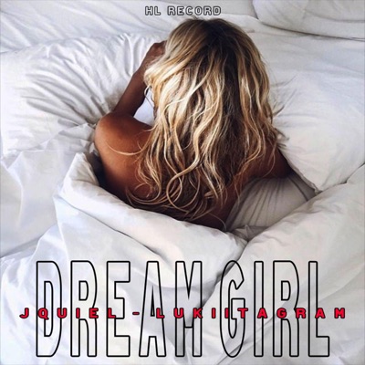 DREAM GIRL (feat. Lukiitagram & J Quiel) - Single