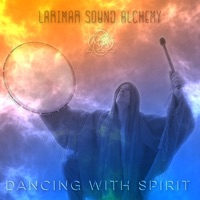 Dancing With Spirit - Larimar Sound Alchemy