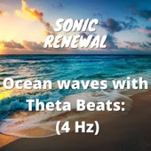 Sonic Renewal - Meditation sounds: Ocean Waves with Theta Beats (4 Hz) 5 minutes