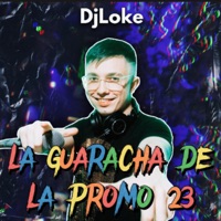 La Guaracha de la Promo 23 - Single - Dj Loke