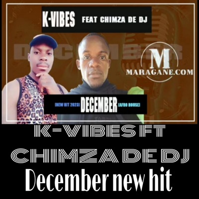 December New Hit K-Vibes x Chimza De Dj - Single