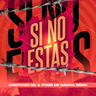 Si no estas (feat. Fonsi de Garcia) - Single
