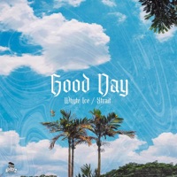 Good Day (feat. Xtrait) [Radio Edit] - Single - Whyte Ice
