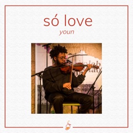Só Love (Ao Vivo no Estúdio) YOÙN