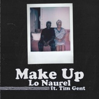 Make Up (feat. Tim Gent) - Single - Lo Naurel